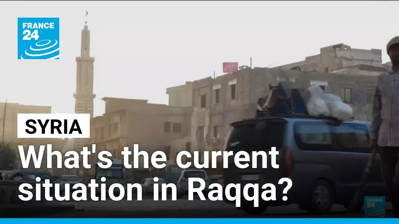 Syria: In Raqqa, fear of new episode of violence looms &bull; FRANCE 24 English