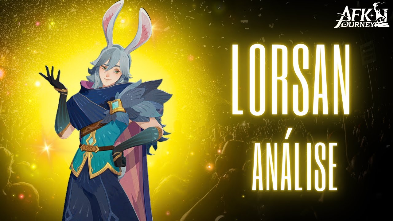 LORSAN: ANALISE DE PERSONAGEM - AFK JOURNEY