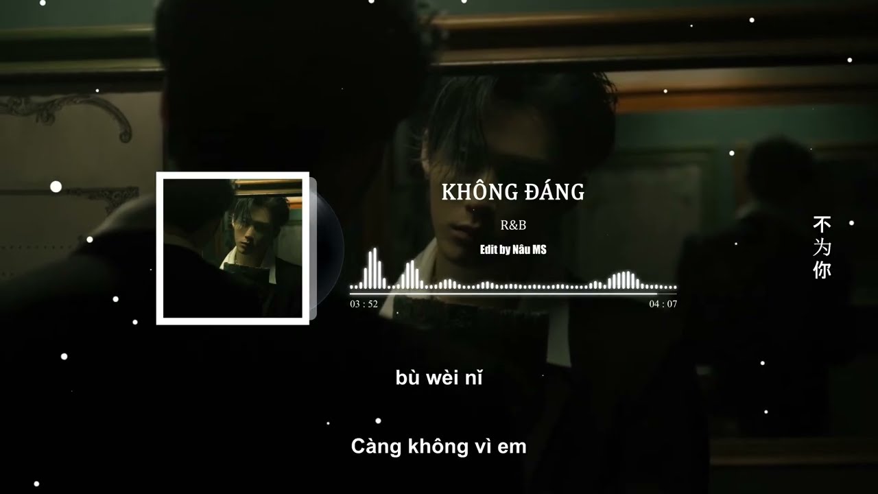 [Pinyin+Vietsub] Không Đáng I 不值得 - Bản R&B