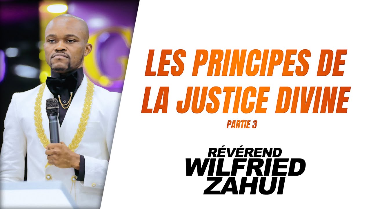 LES PRINCIPES DE LA JUSTICE DIVINE | RÉVÉREND WILFRIED ZAHUI