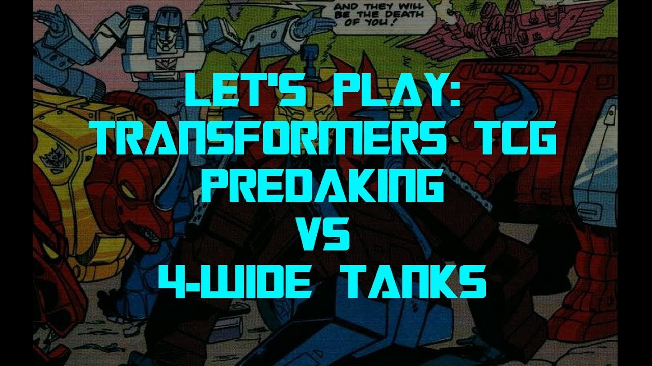 Transformers Trading Card Game TCG - Let's Play: Predaking vs 4-Wide Tanks