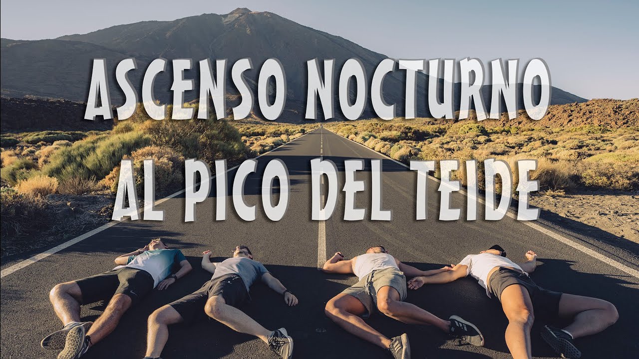 Intentamos coronar el pico del Teide por la noche (y lo conseguimos!!)