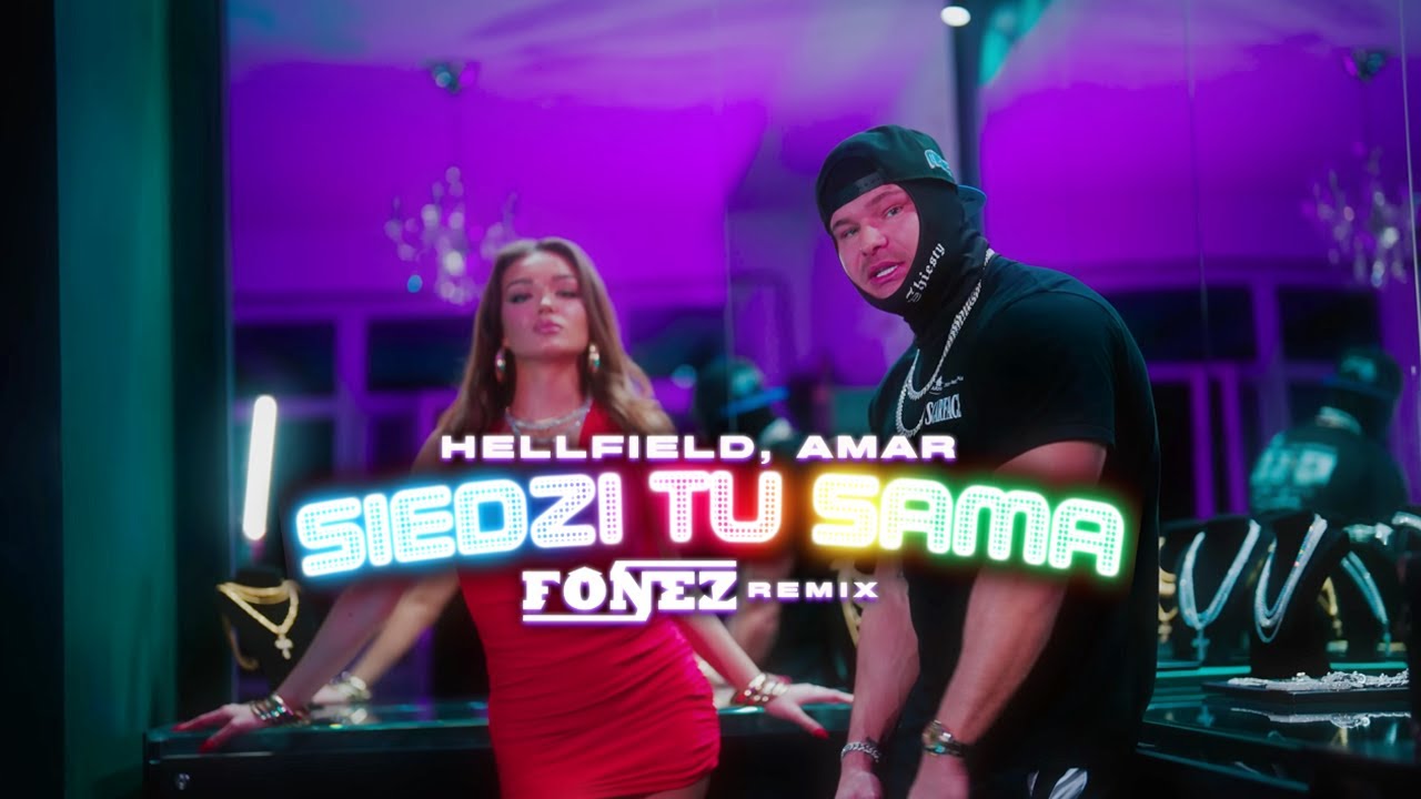 HELLFIELD, AMAR - Siedzi tu sama (FONEZ REMIX)