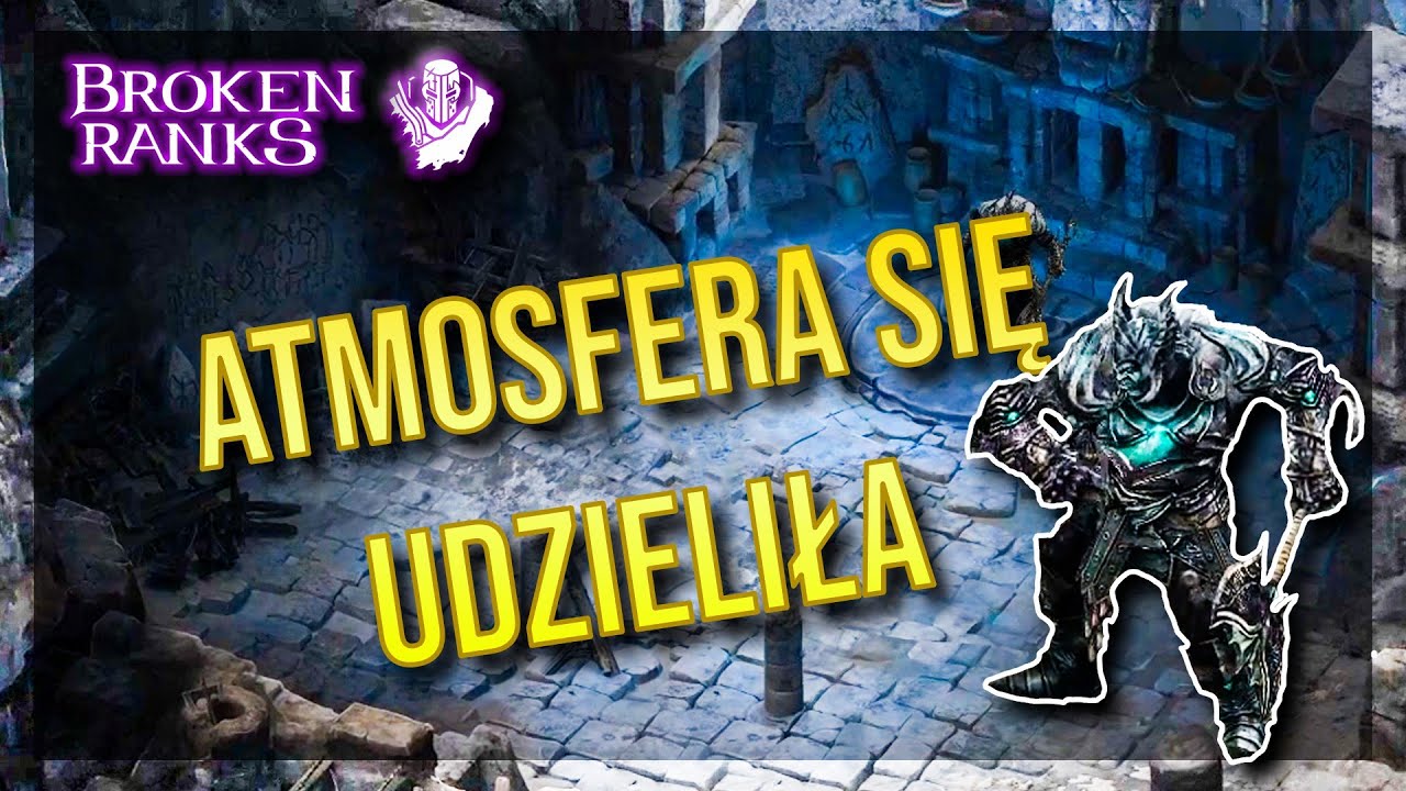 JEGO OGROMNOŚĆ ZACNAMOSIA! - Broken Ranks #43
