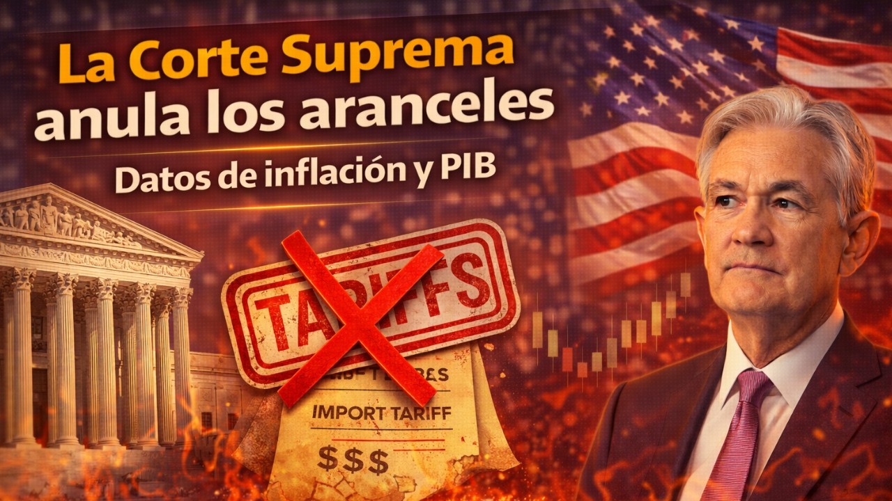 La Corte Suprema Anula los Aranceles Reacción del Mercado | Datos de INFLACIÓN y PIB