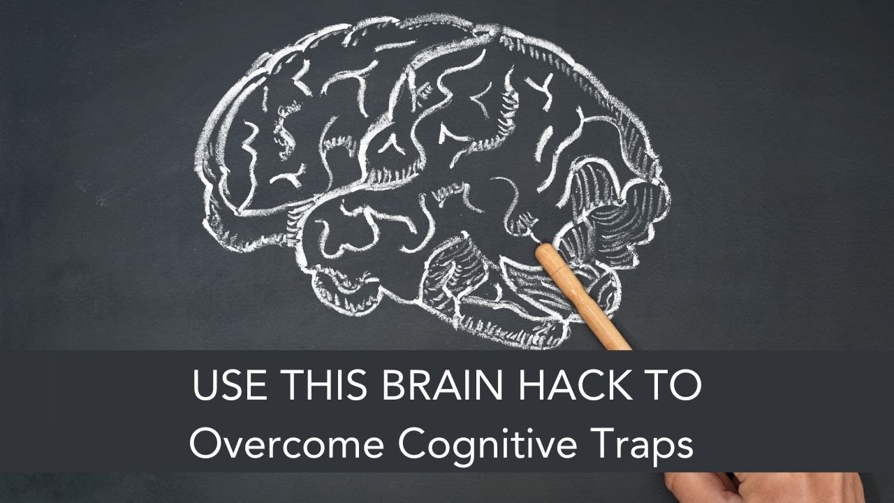 Cognitive Traps | How to Overcome Them