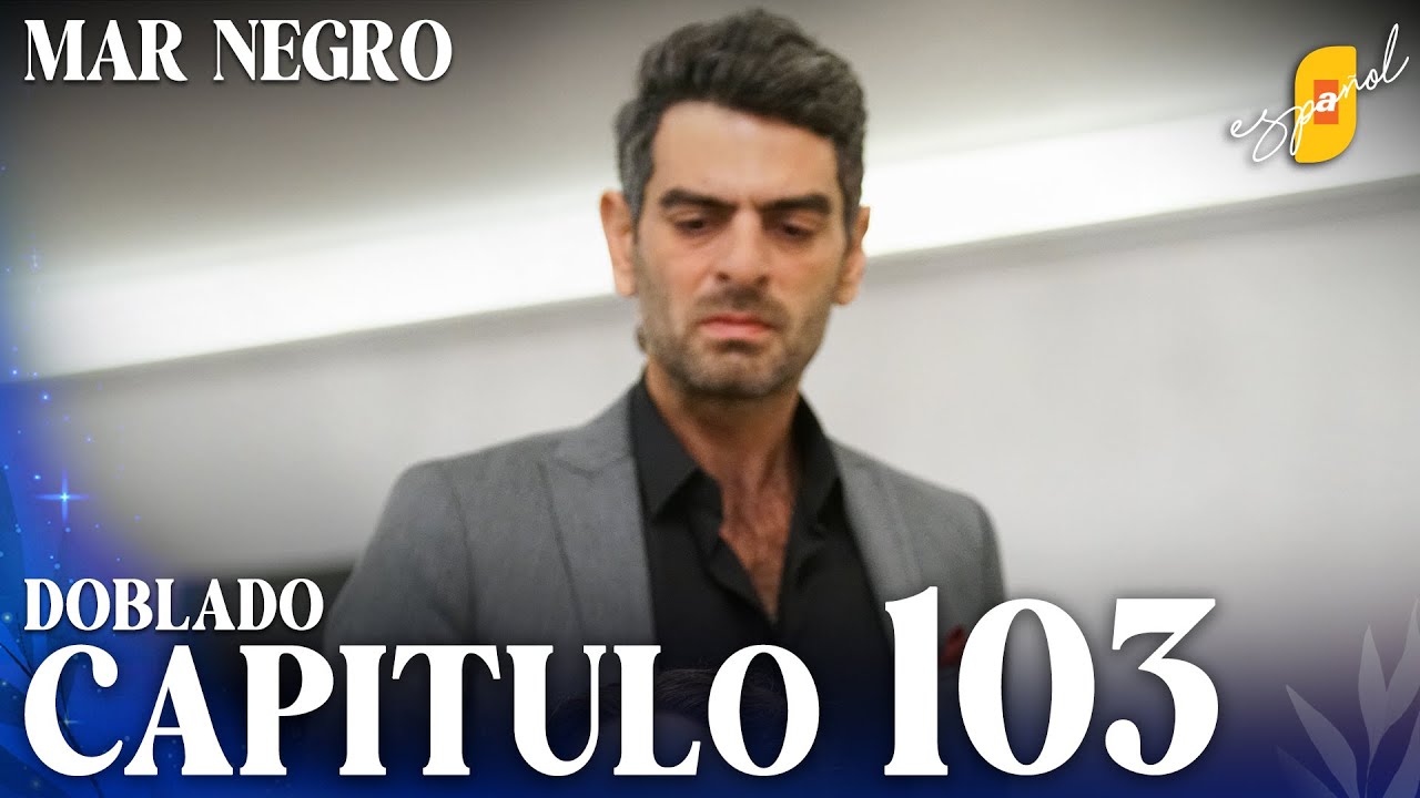 Mar Negro | Fugitiva - Capítulo 103
