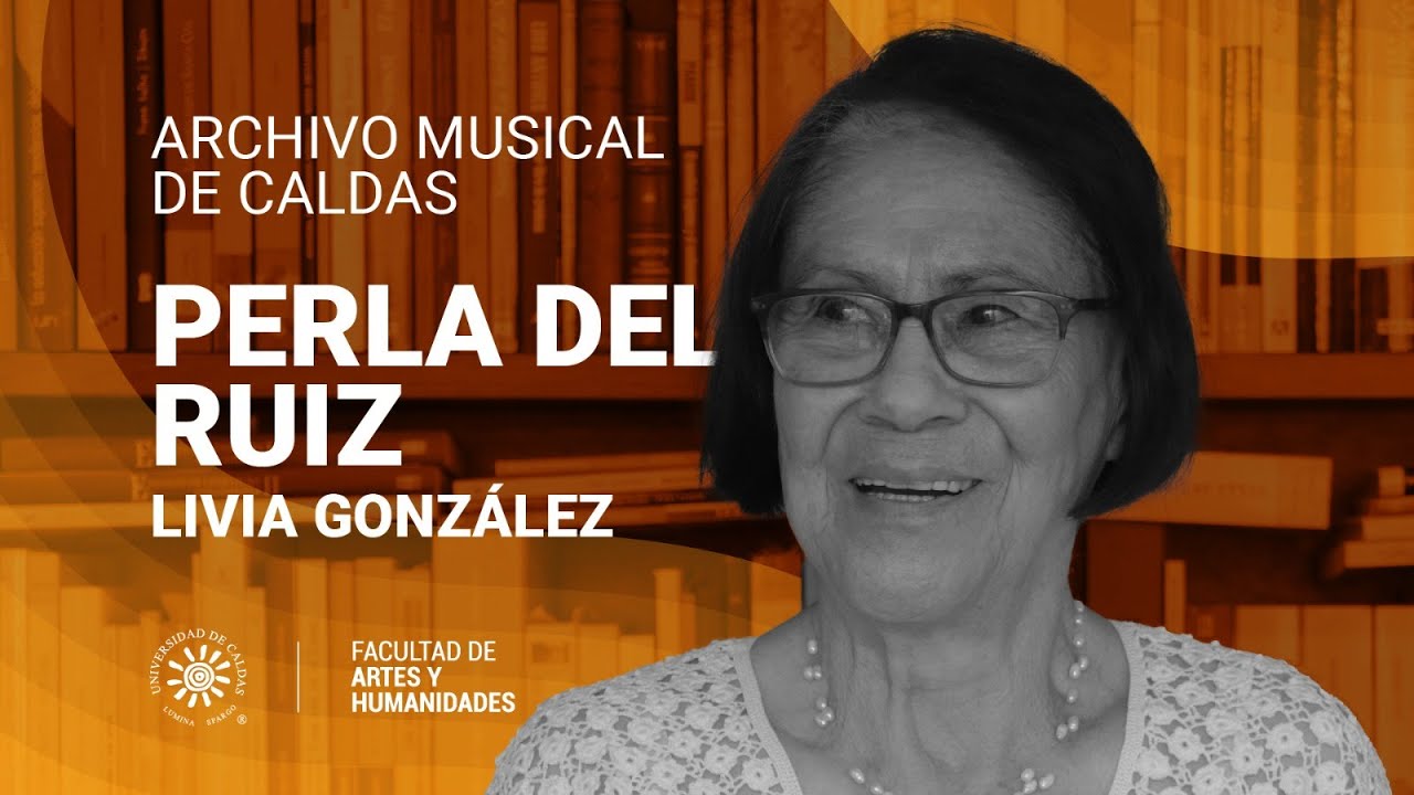 LIVIA GONZ&Aacute;LEZ DE RUIZ - ARCHIVO MUSICAL DE CALDAS