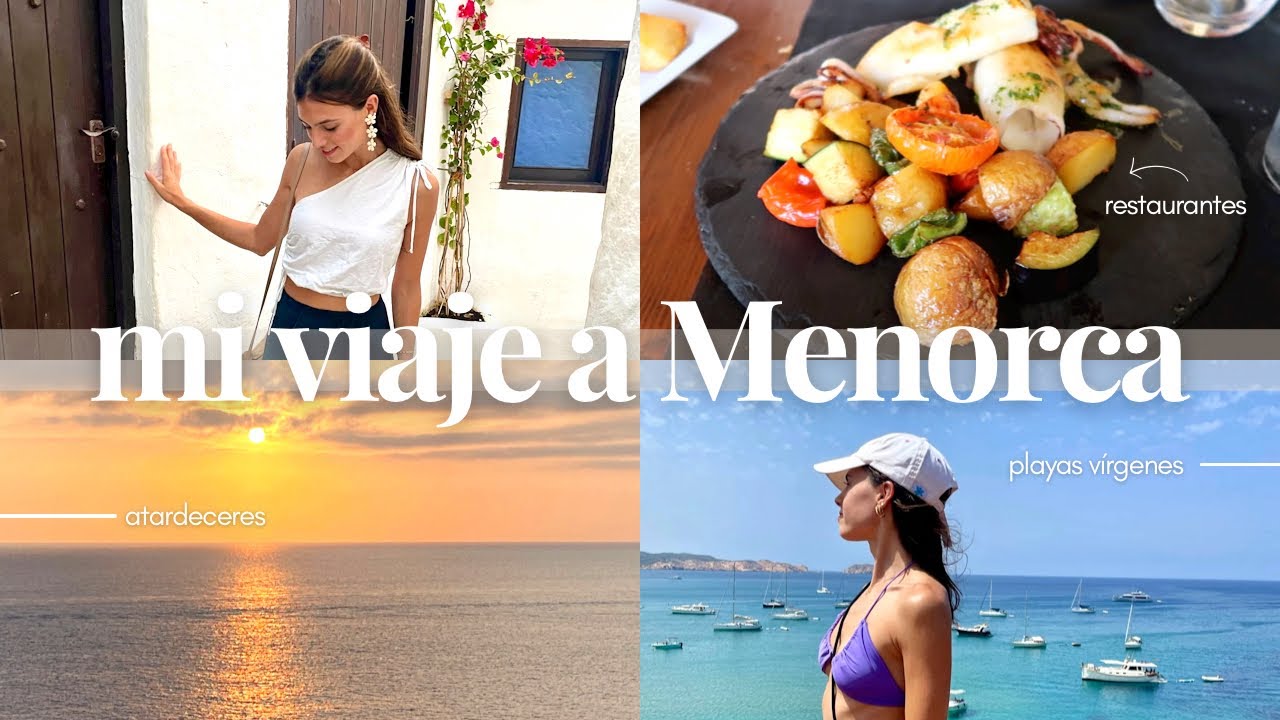 VLOG DE MI VIAJE A MENORCA 🤍 4 días de Playas Vírgenes, Restaurantes, Atardeceres, Pueblos y Relax