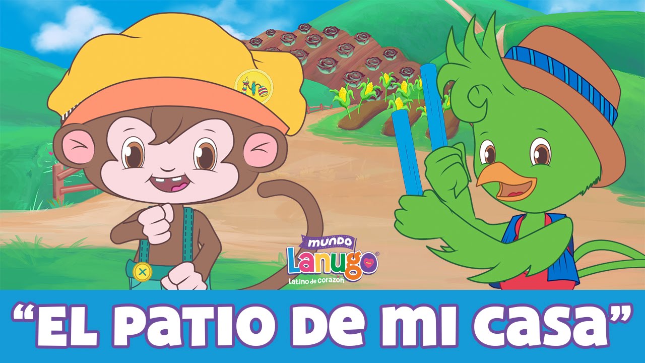 El Patio de mi Casa - Canciones Infantiles de Mundo Lanugo | Dibujos animados en español
