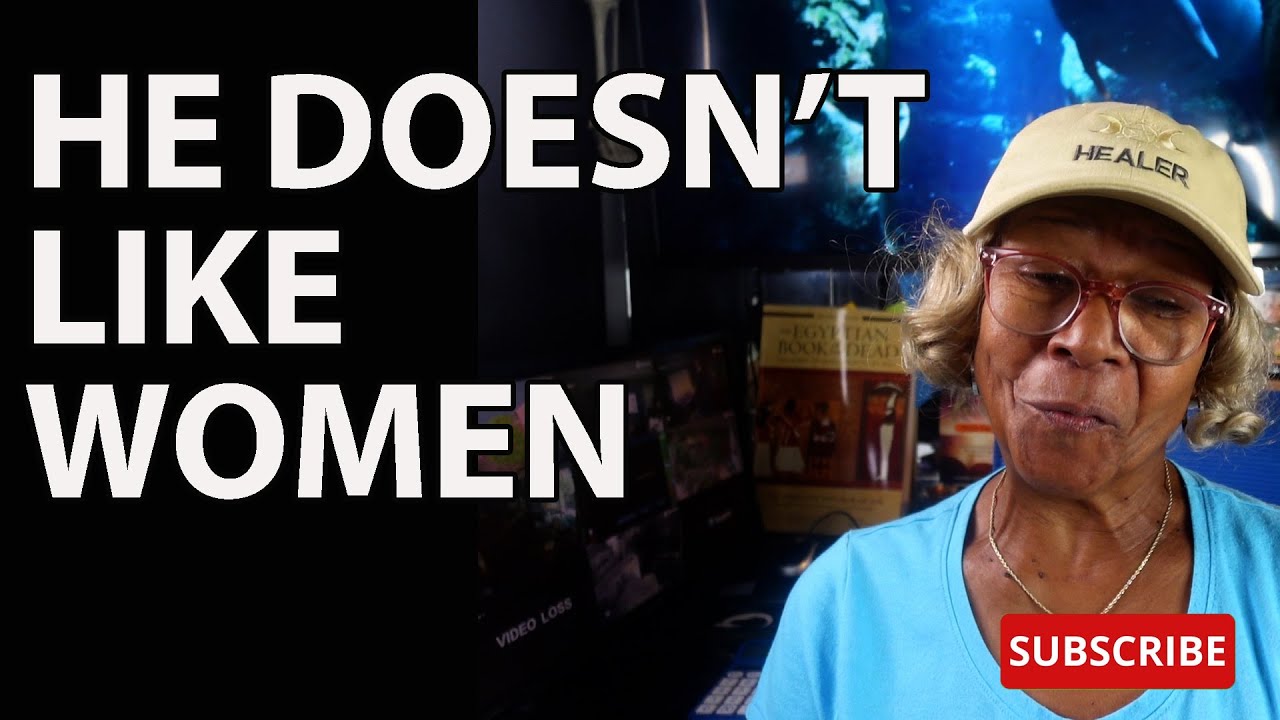 HE DOESN'T LIKE WOMEN  : Relationship advice , goals & tips