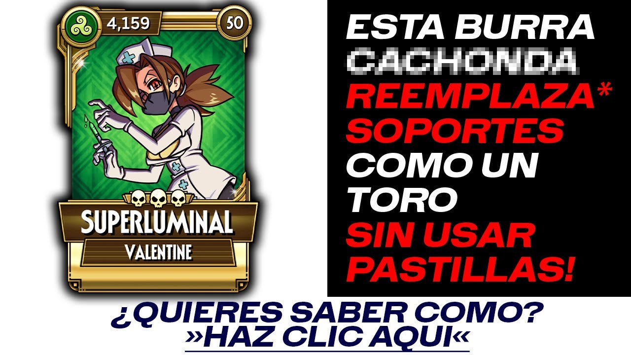 Necesitas Conseguir a Valentine Superluminal / Skullgirls Mobile