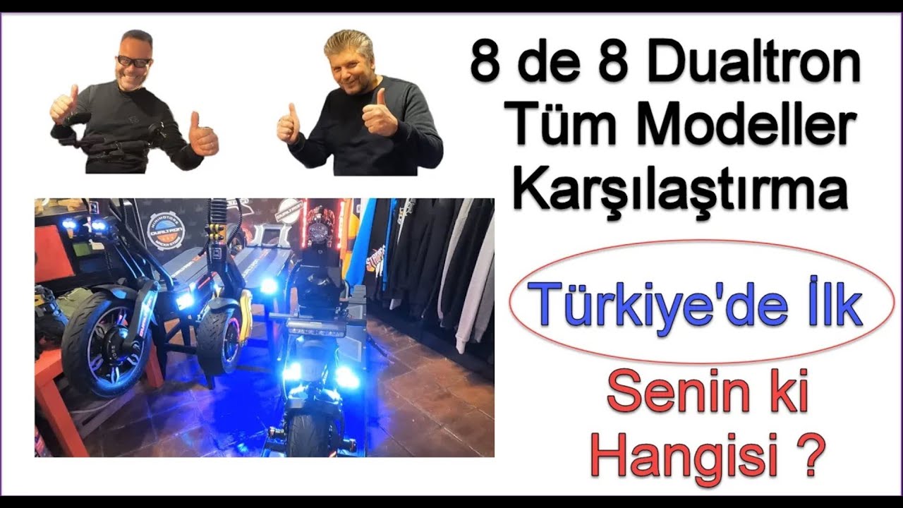 8 DE 8 DUALTRON TÜM MODELLER KARŞILAŞTIRMA TÜRKİYEDE İLK KEZ SENİNKİ HANGİSİ?