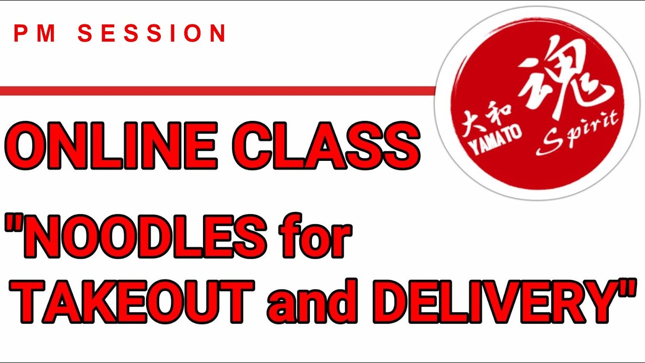 Online class: Noodle making / Noodle dishes for takeout and delivery (mazemen, yakisoba) PM session