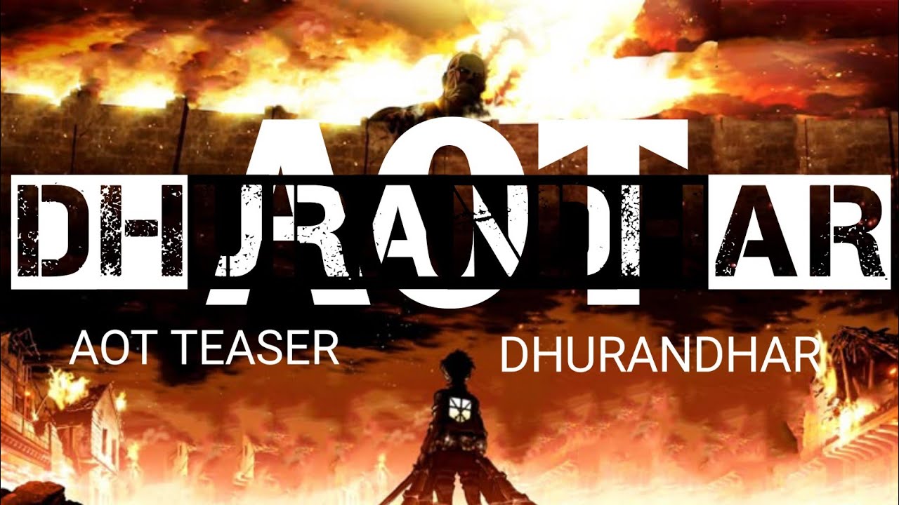 DHURANDHAR X AOT TEASER|#dhurandhar X @ANIMETEASER_SAHILNAT  & @ANIMESTUDIO_SAHILNAT