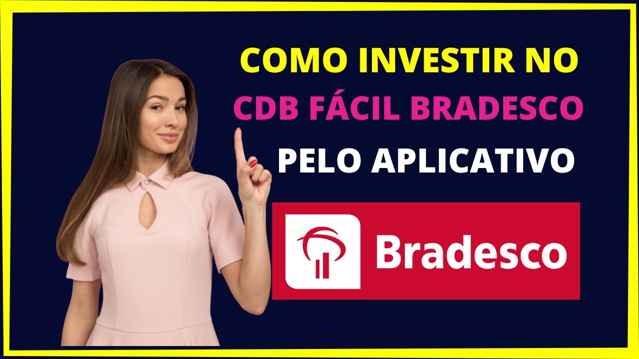 CDB f&aacute;cil Bradesco como investir pelo aplicativo