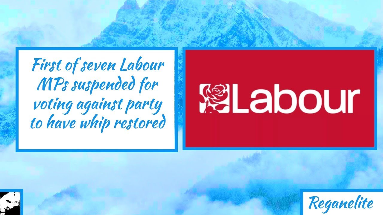 First of seven Labour MPs suspended for voting against party to have whip restored