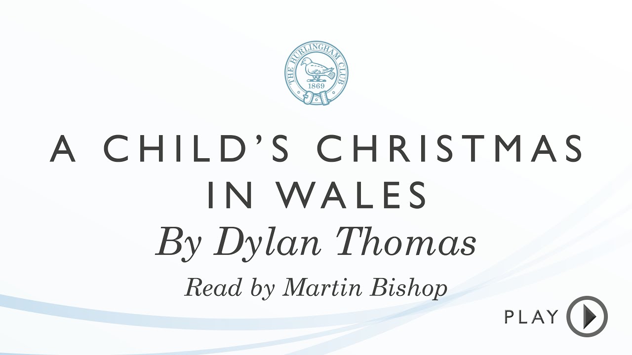 A Child’s Christmas in Wales by Dylan Thomas - Read by Martin Bishop
