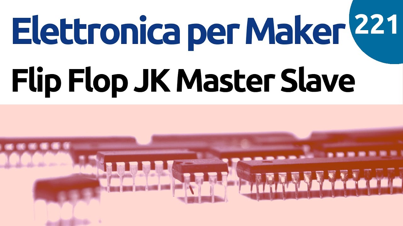 Come funziona un Flip Flop JK Master Slave? - Video 221