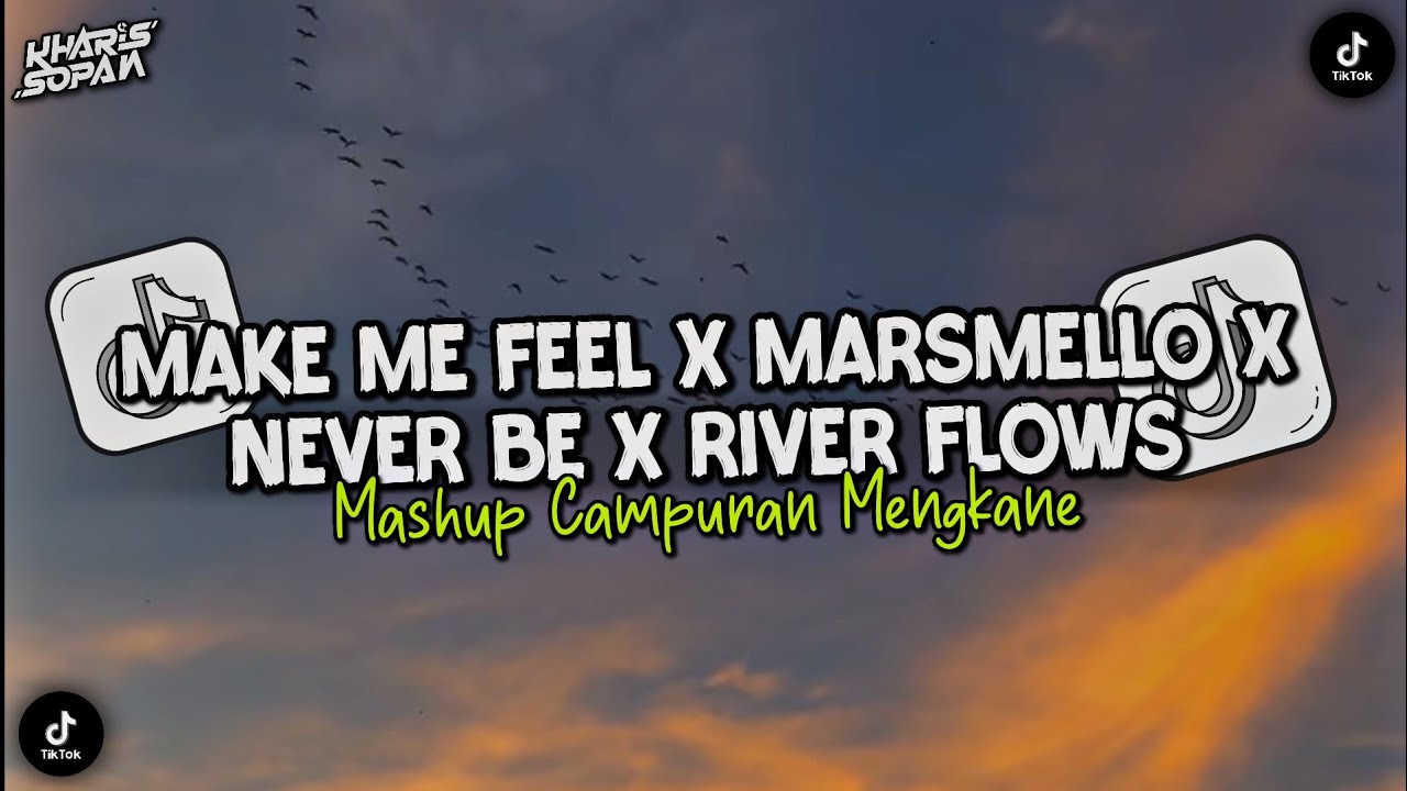 DJ MAKE ME FELL X MARSMELLO X NEVER BE X RIVER FLOWS MELODY MASHUP CAMPURAN STYLE TANTE NEW V2!!