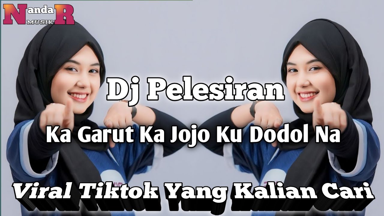 DJ PELESIRAN ! SUNDA REMIX VIRAL ! KA GARUT KA JOJO KU DODDOL NA