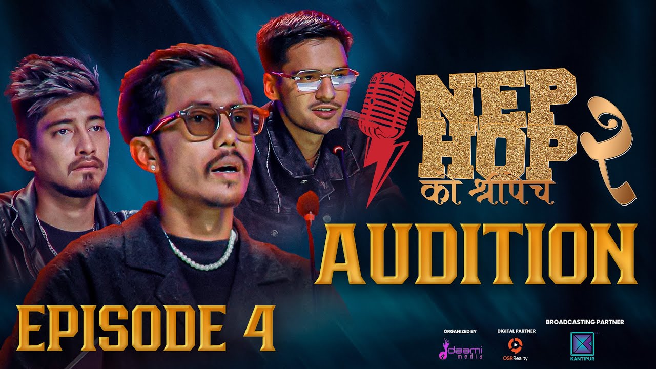 NepHop Ko Shreepech S2 | Episode 4 | GRAND AUDITION | Girish | Manas | DonG | Viber | Vyoma | Yabi