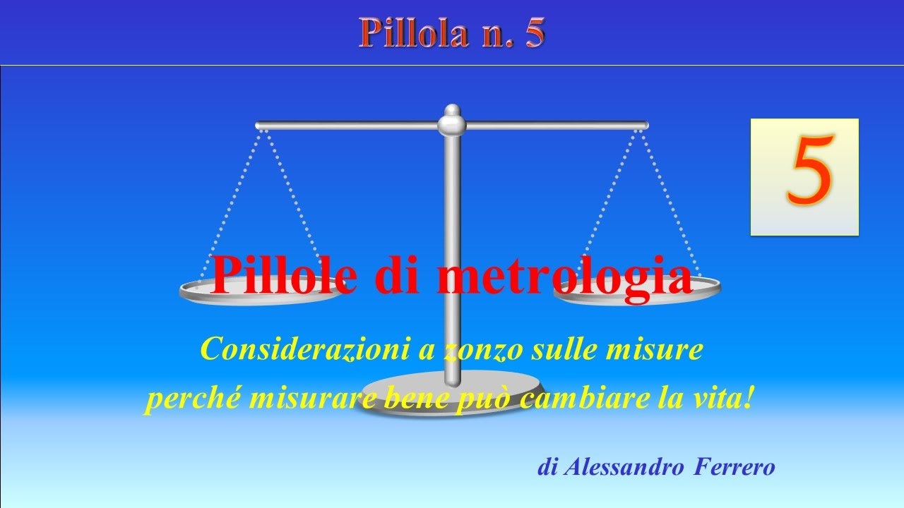 Pillole di metrologia - 5: Requisiti e ipotesi per la definizione dell'incertezza