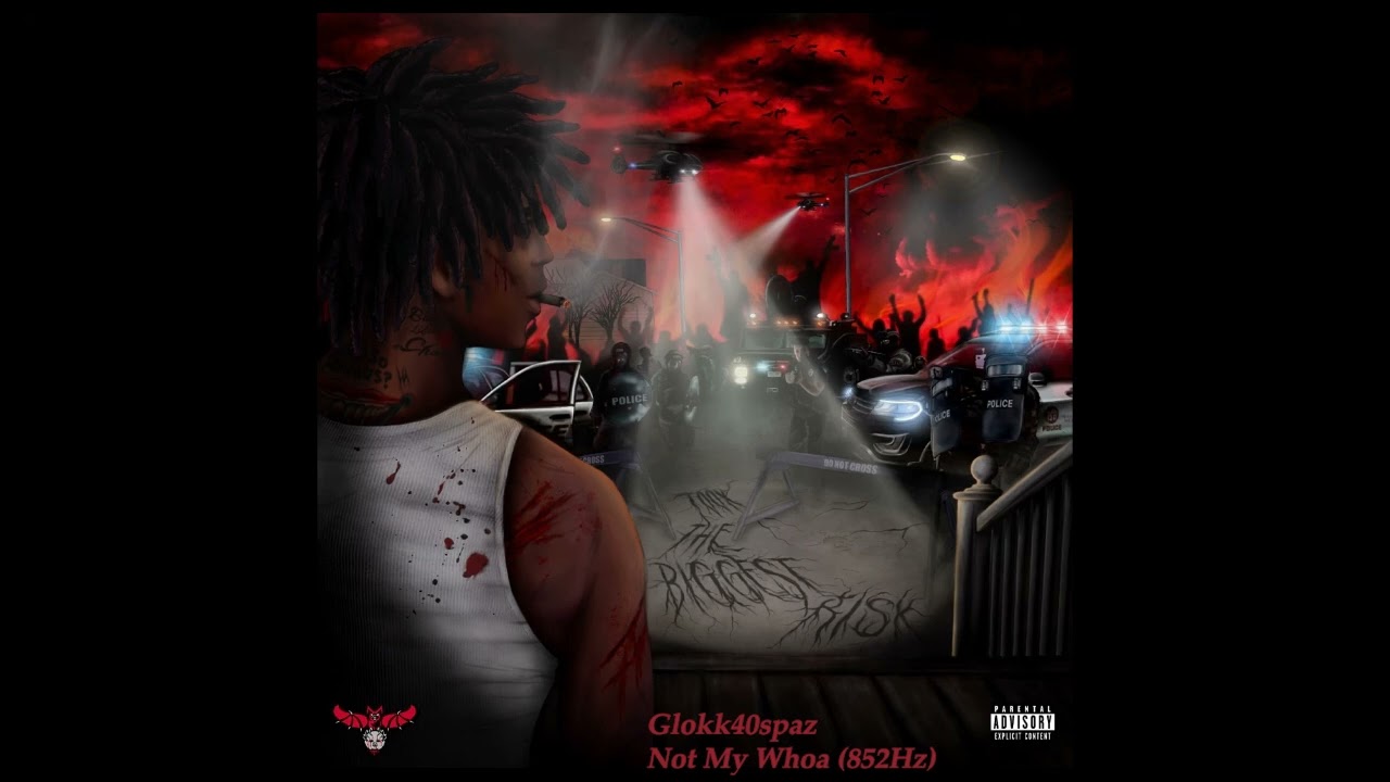 Glokk40spaz - Not My Whoa (852Hz)