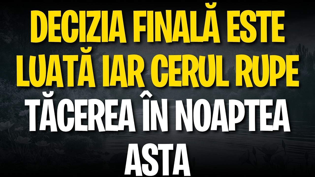 DECIZIA FINALĂ este luată iar cerul rupe tăcerea în noaptea asta