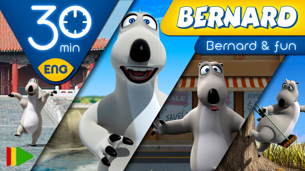 Bernard Bear | Bernard Having Fun | 30 minutes
