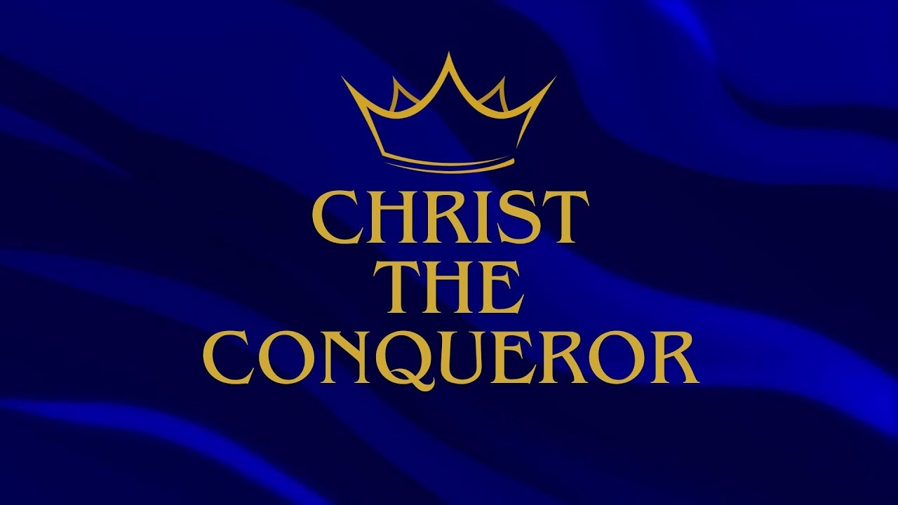 Christ the Conqueror