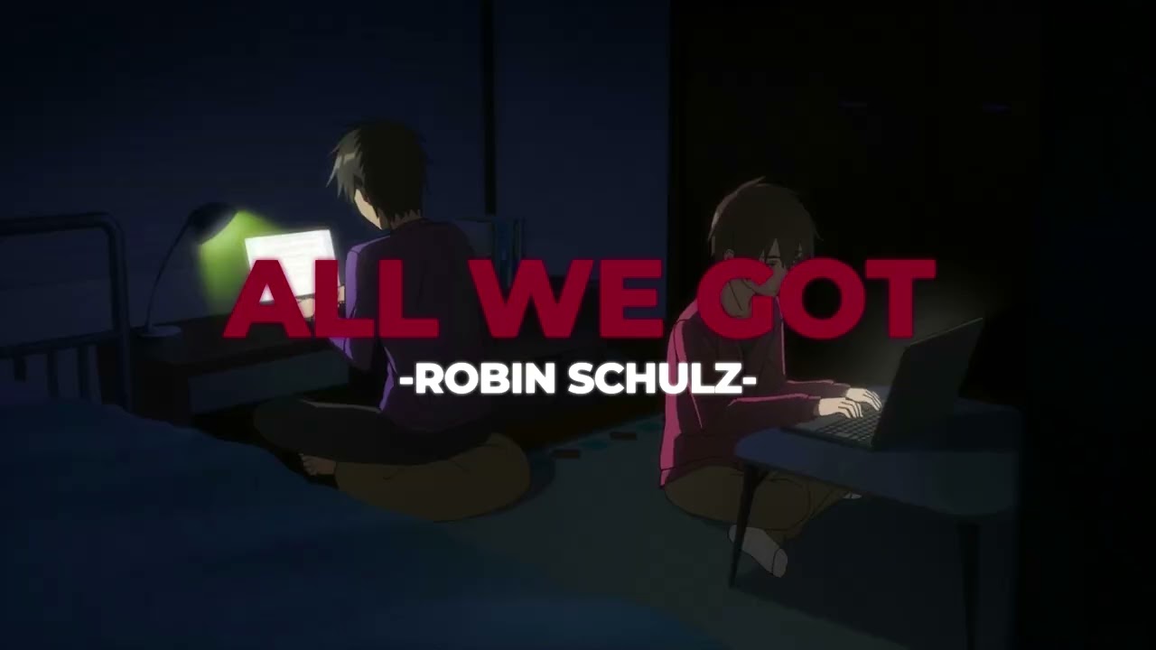 🏋🏻‍♂️All We Got- Robin Schulz (Slowed+Reverb)