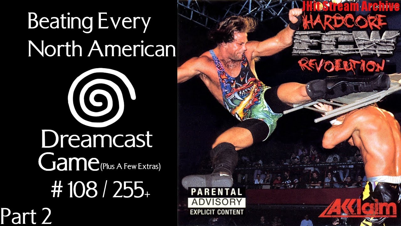 ECW Hardcore Revolution Part 2 [Final] | Dreamcast 108 / 255+