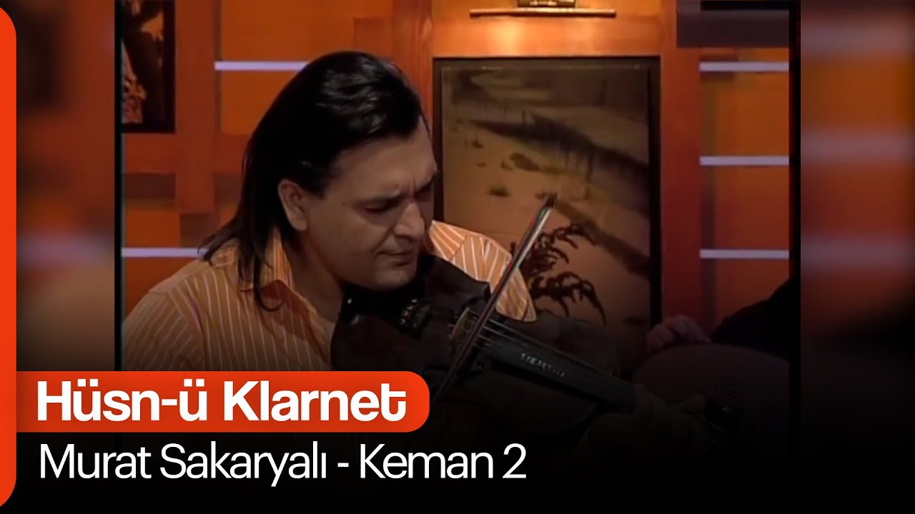 Murat Sakaryalı - Keman 2  (Hüsn-ü Klarnet)