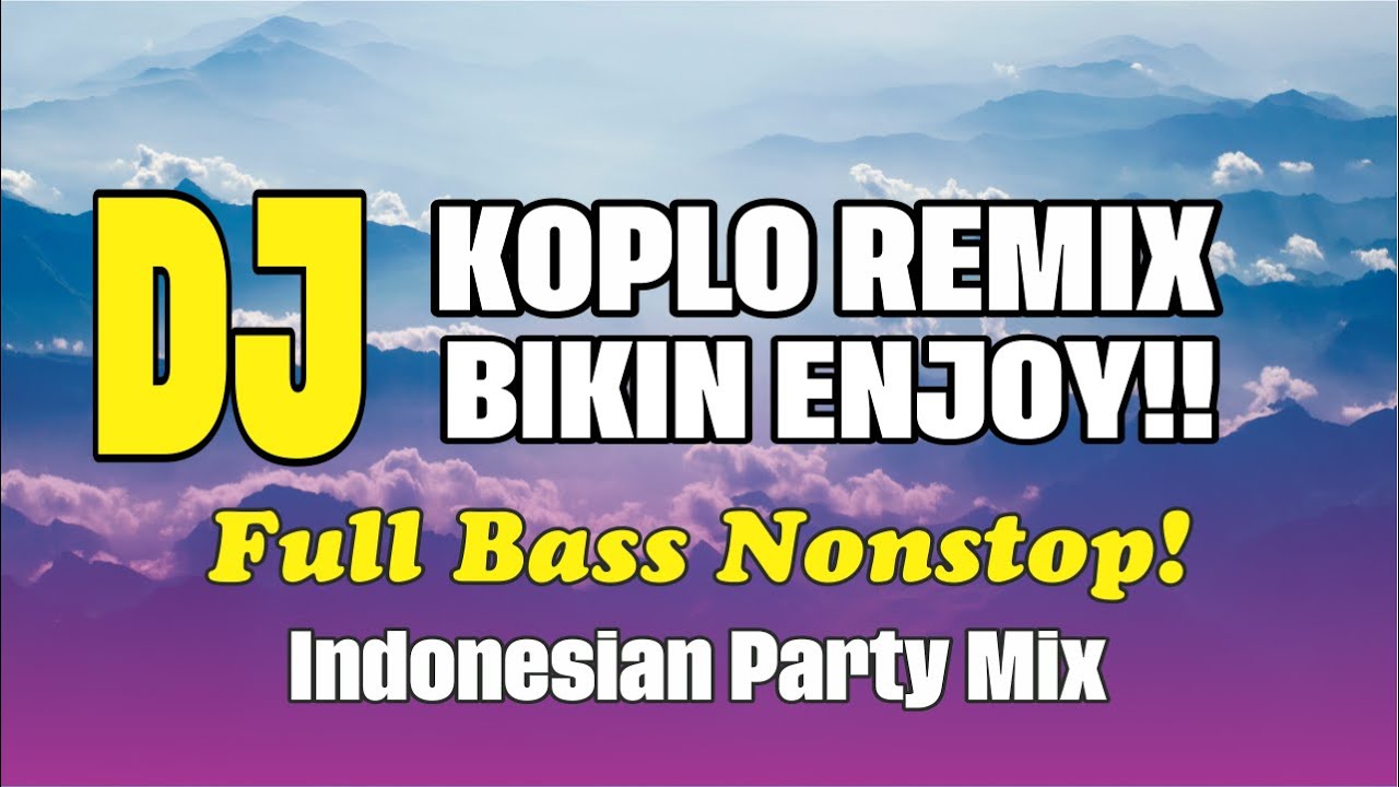 DJ Koplo Bikin Enjoy 2026 🔥 Full Bass Nonstop | Indonesian Party Mix