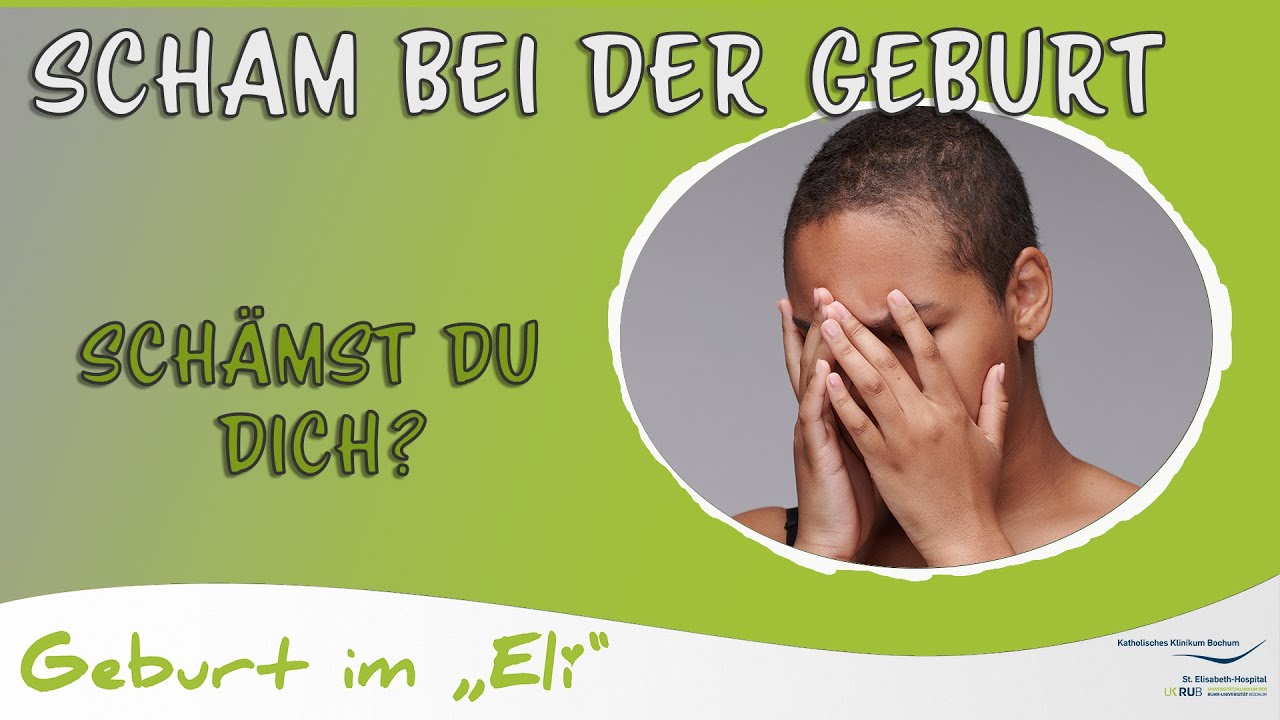 Warum man sich bei der Geburt nicht schämen muss.