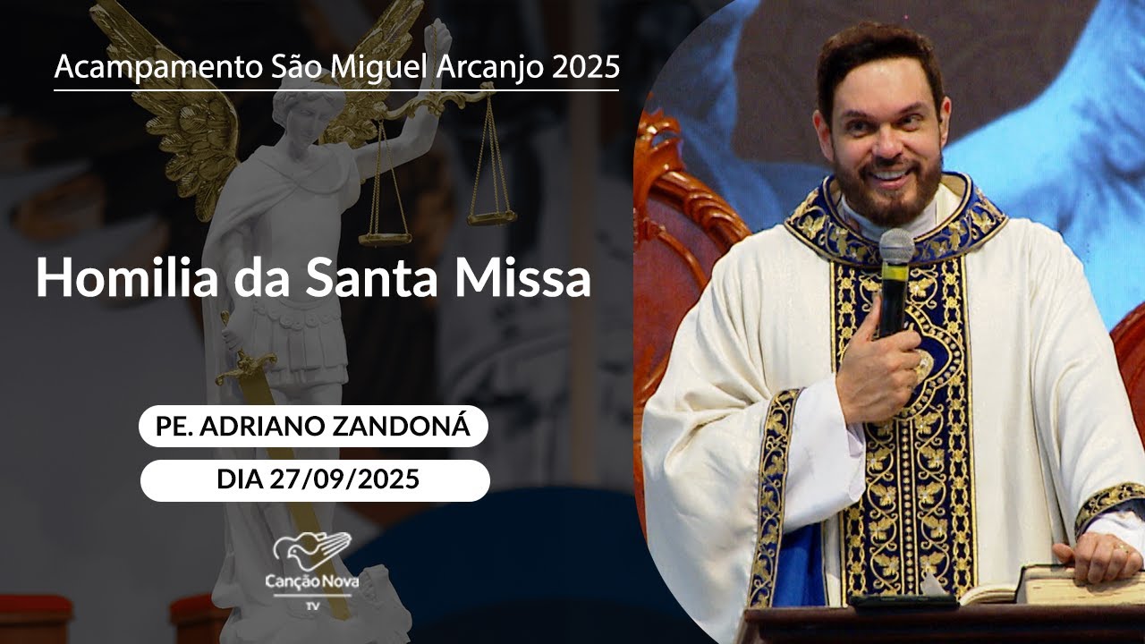 Homilia da Santa Missa - Padre Adriano Zandoná - 27/08/2025