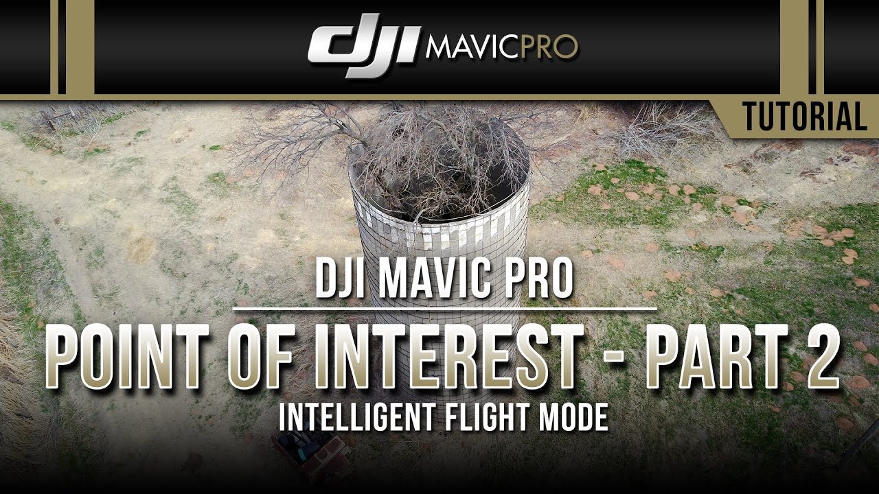 DJI Mavic Pro / Point of Interest: Part 2 (Tutorial)