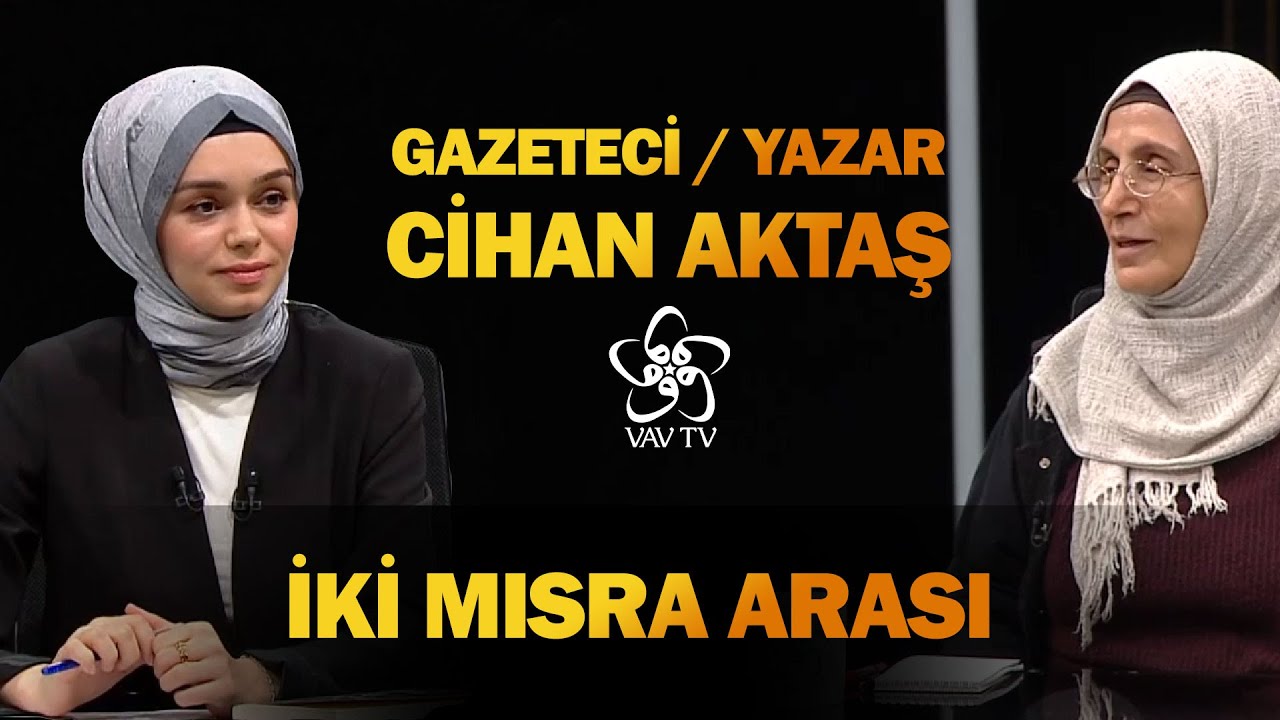 Cihan Aktaş'ın Edebi Kişiliği | İki Mısra Arası (27. Bölüm)