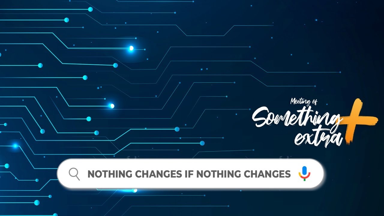 Something Extra+ | Nothing Changes If Nothing Changes