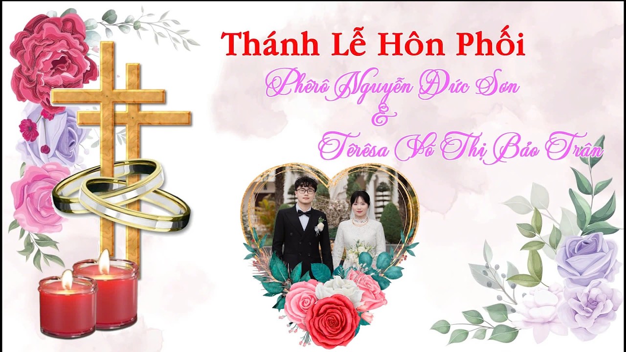 Thánh lễ hôn phối Phêrô Nguyễn Đức Sơn & Têrêsa Võ Thị Bảo Trân