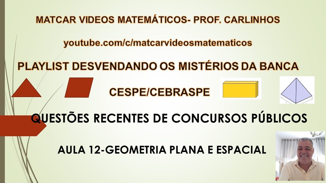 AULA 12 - GEOMETRIA PLANA E ESPACIAL- BANCA CESP/CEBRASPE