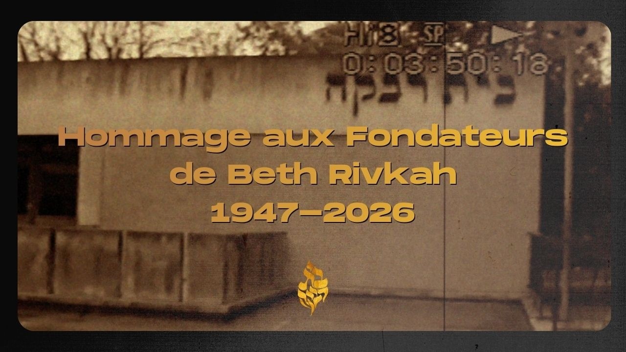 Hommage aux Fondateurs de Beth Rivkah / 1947-2026