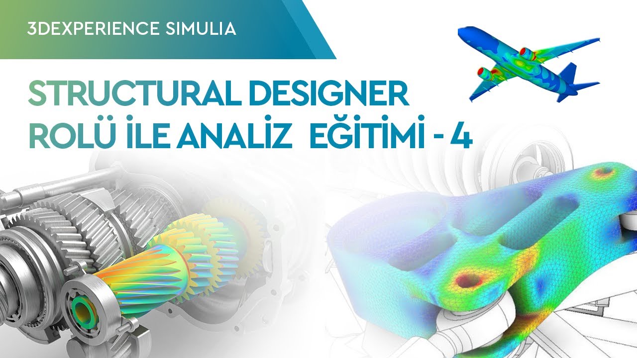 3DEXPERIENCE SIMULIA - STRUCTURAL DESIGNER EĞİTİMİ 4