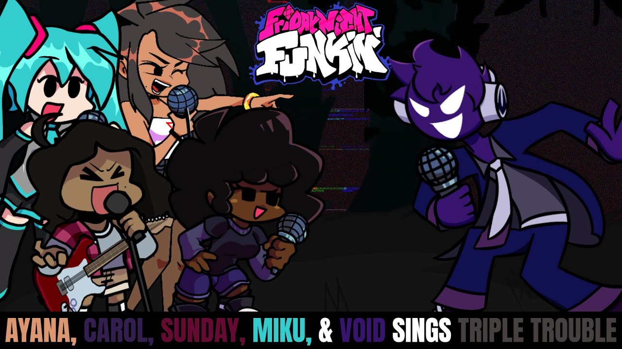 Friday Night Funkin Triple Trouble But Ayana, Carol, Sunday, Miku, & Void Sings It!