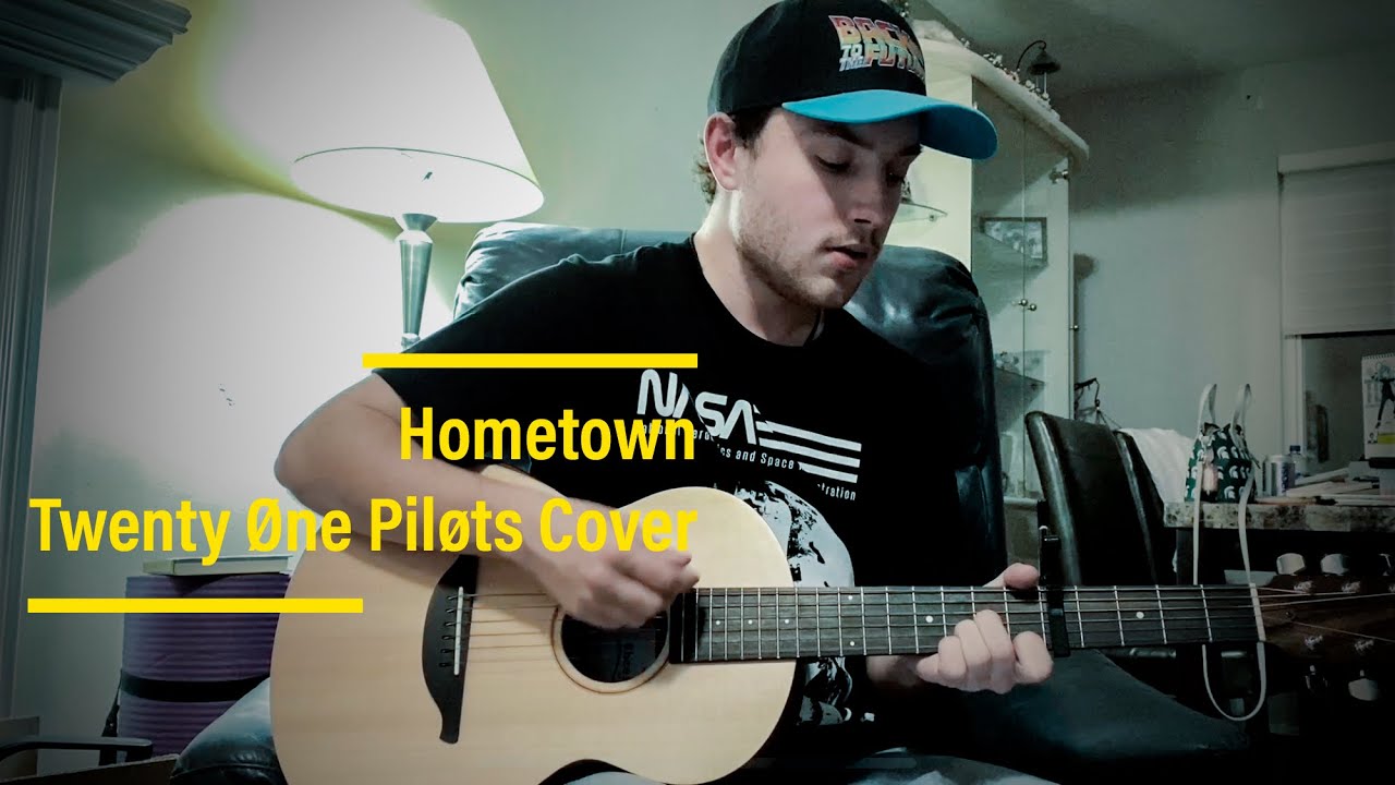Hometown - Twenty Øne Piløts Cover