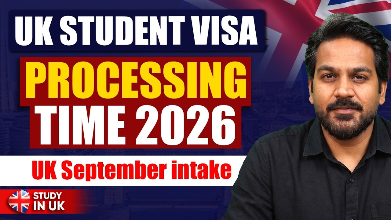 UK Student Visa Processing Time 2026 | UK Visa Updates | UK September intake 2026