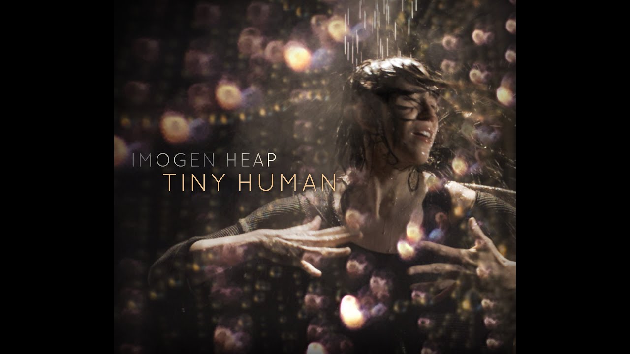 Imogen Heap - Tiny Human