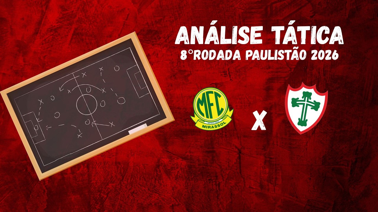 ANÁLISE TÁTICA   MIRASSOL 1 X 2 PORTUGUESA - CLASSIFICADOS NO G4 E DECIDINDO O MATA-MATA EM CASA
