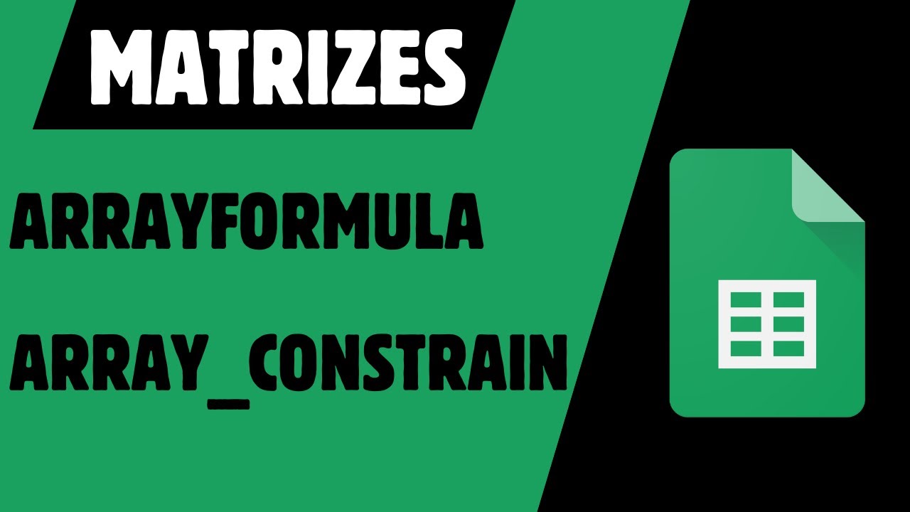 Matrizes no Google Planilhas | ARRAYFORMULA e ARRAY_CONSTRAIN